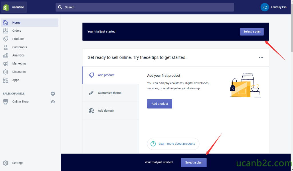 Search Home Orders Products O Customers Analytics Marketing Discounts z Apps SALES CHANNELS FC Select a pla Fantasy Cin Your trial just started Get ready to sell online. Try these tips to get started. Add product Customize theme Add domain Add your first product You can add physical items, digital downloads, services, or anything else you dream up. Add product Learn more about products 0 Online Store Settings Your trial just started Select a plan 