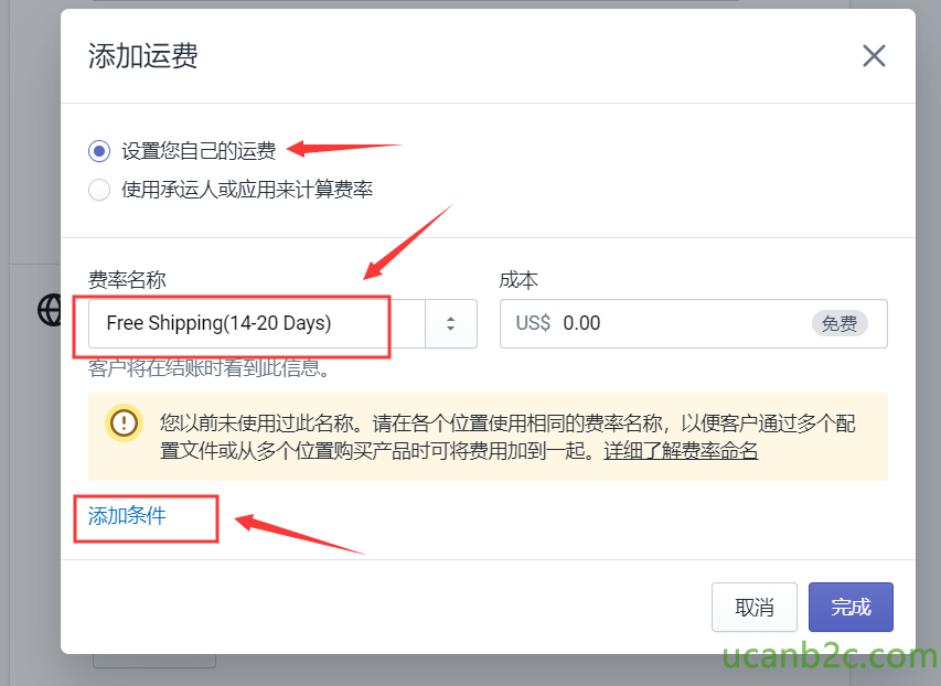 添 加 运 费 @ 设 的 自 己 运 费 ． 一 一 一 一 0 亻 吏 用 承 运 人 或 应 用 来 计 篡 费 率 费 率 名 称 Free Shipping()4 ． 20 Days) US$ 0 ． 00 C) 您 以 前 耒 《 吏 过 此 名 称 。 清 在 各 个 位 首 使 相 同 的 费 率 名 称 ， 以 便 客 户 通 过 多 ' i 、 到 置 文 亻 牛 或 从 多 ． 个 位 置 购 买 产 品 时 可 将 费 用 加 到 一 起 。 详 细 了 解 蓓 莖 命 名 添 加 条 件 取 消 
