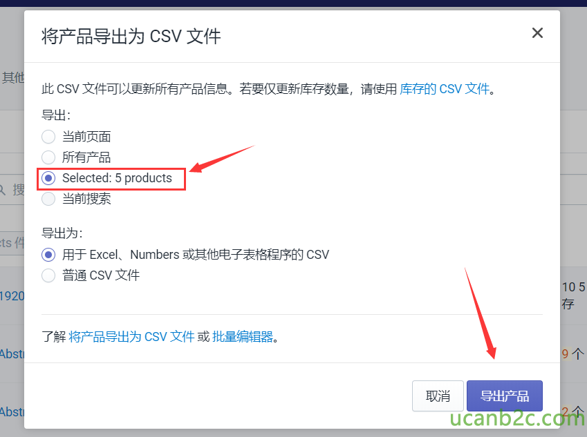 将 产 品 导 出 为 CSV 文 件 此 CSV 文 亻 牛 可 以 电 新 所 有 产 品 信 息 。 若 要 仅 更 新 库 存 数 量 当 前 页 面 所 有 产 品 @》 Selected: 5 products 当 前 索 出 为 @ 厍 于 Excels Numbers 或 真 他 电子表格程 序 的 CSV O 通 CSV 文 件 192 了 解 将 产 品 荨 出 为 CSV 文 件 或 批 黾 编 辑 器 。 Abs Abs 谙 亻 吏 厍 库 存 的 CSV 文 亻 牛 。 取 消 0 5 
